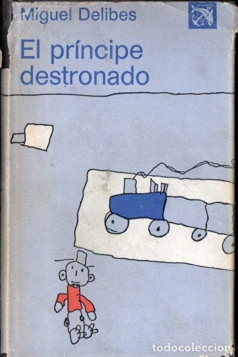 Libros de segunda mano: MIGUEL DELIBES : EL PR&Iacute;NCIPE DESTRONADO (DESTINO, 1973) PRIMERA EDICI&Oacute;N
