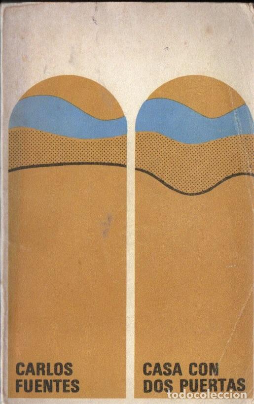 Libros de segunda mano: CARLOS FUENTES : CASA CON DOS PUERTAS (JOAQUIN MORTIZ, M&Eacute;XICO, 1970) PRIMERA EDICI&Oacute;N