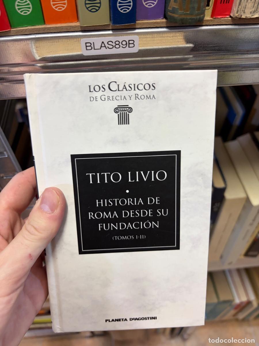 Libros de segunda mano: Blas89B TITO LIVIO &bull; HISTORIA DE ROMA DESDE SU FUNDACI&Oacute;N (TOMOS I-II)