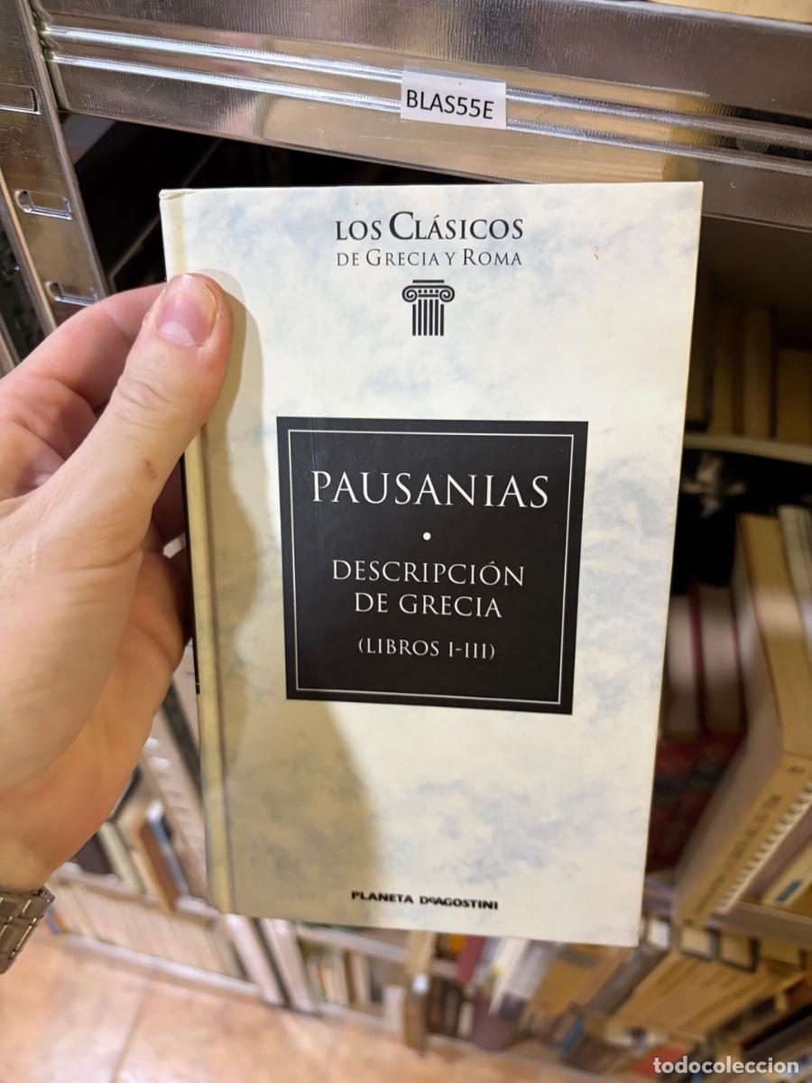 Libros de segunda mano: BLAS55E LOS CL&Aacute;SICOS DE GRECIA Y ROMA PAUSANIAS DESCRIPCI&Oacute;N DE GRECIA (LIBROS I-III)
