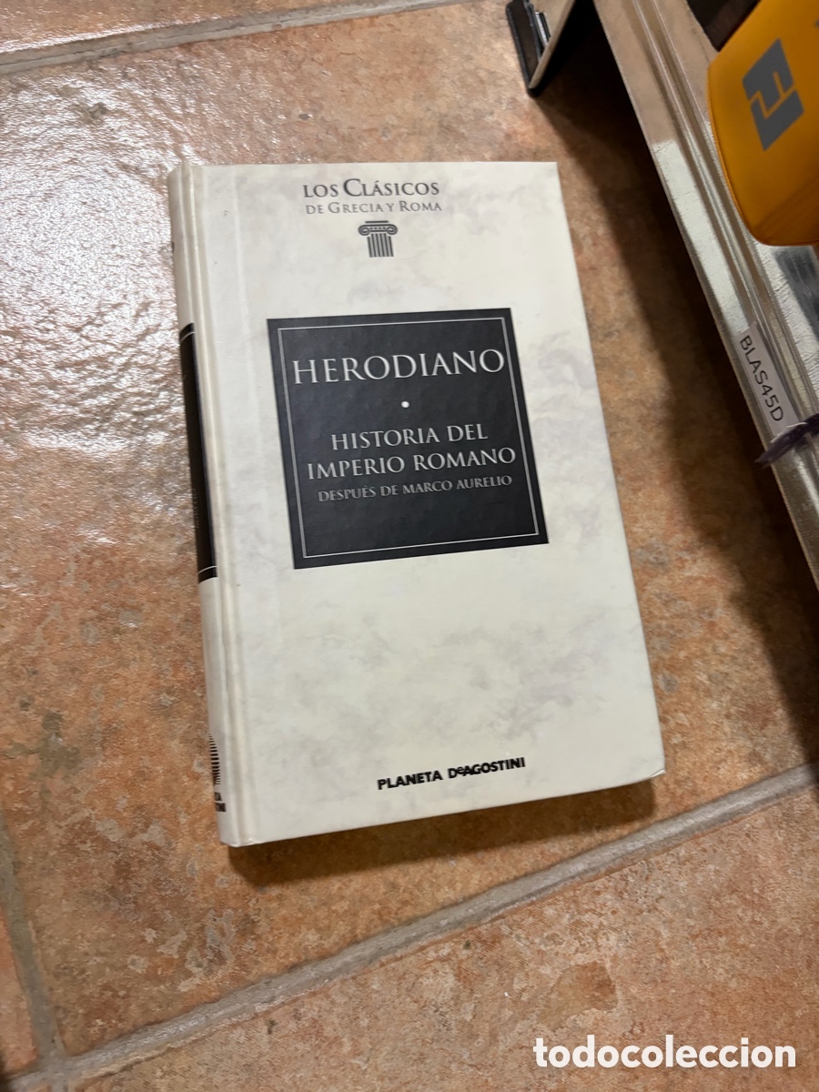 Libros de segunda mano: Blas45D HERODIANO HISTORIA DEL IMPERIO ROMANO DESPUES DE MARCO AURELIO