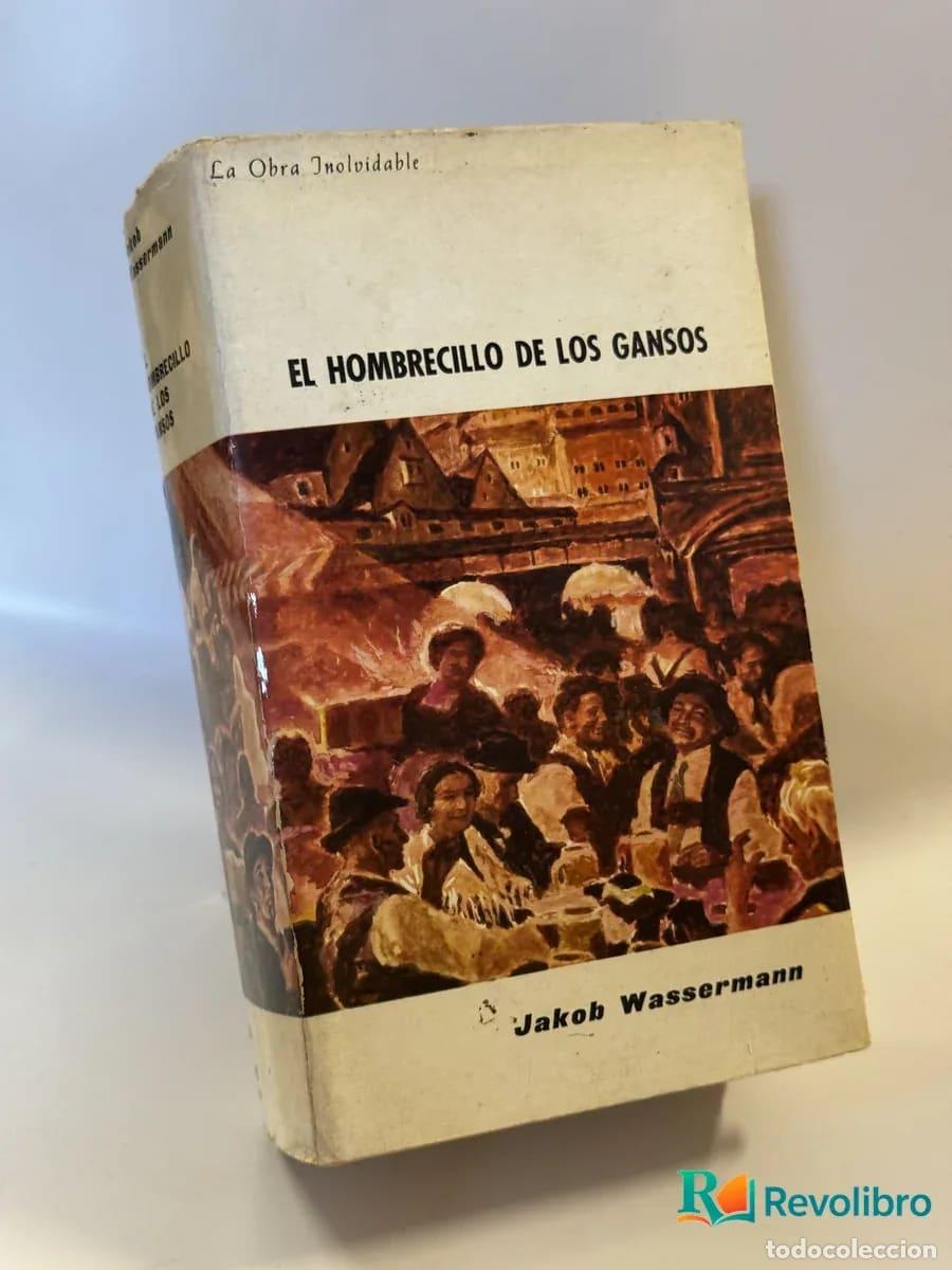 Libros de segunda mano: El hombrecillo de los gansos - Jakob Wassermann
