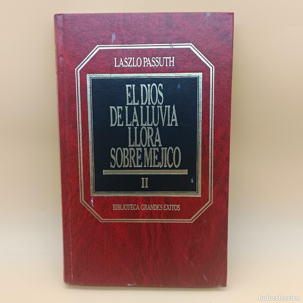 Libros de segunda mano: EL DIOS DE LA LLUVIA LLORA SOBRE MEJICO , LASZLO PASSUTH
