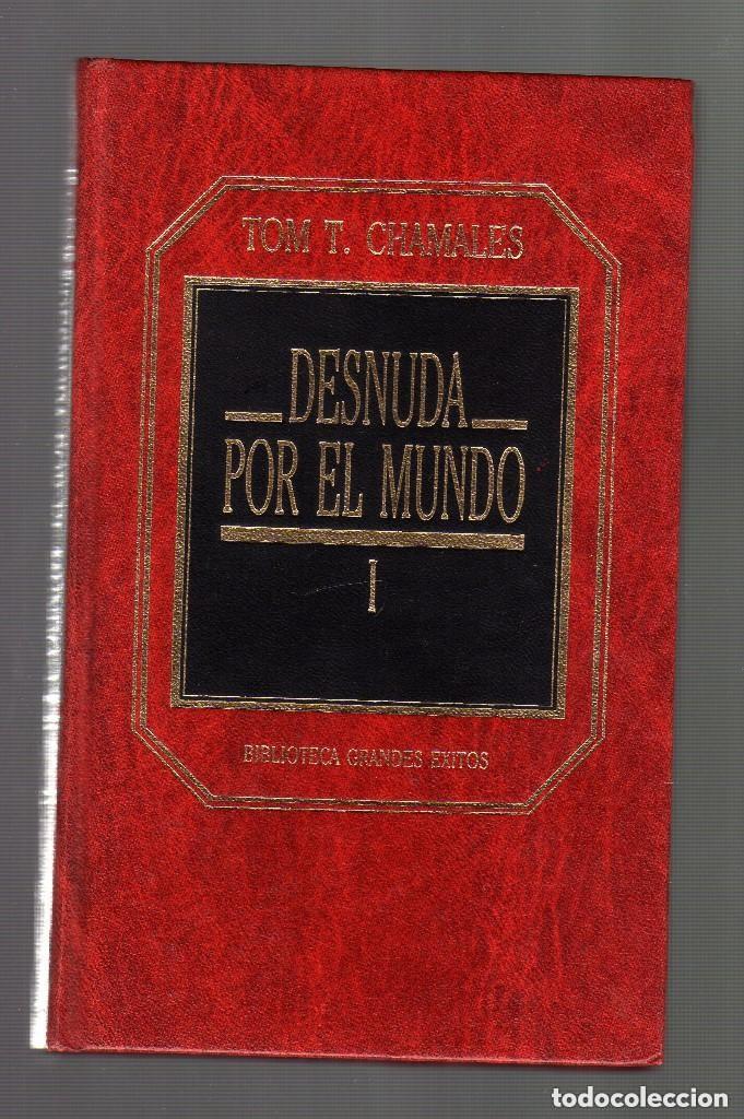 Libros de segunda mano: DESNUDA POR EL MUNDO, Tomo I. TOM T. CHAMALES &middot; Ediciones Orbis,