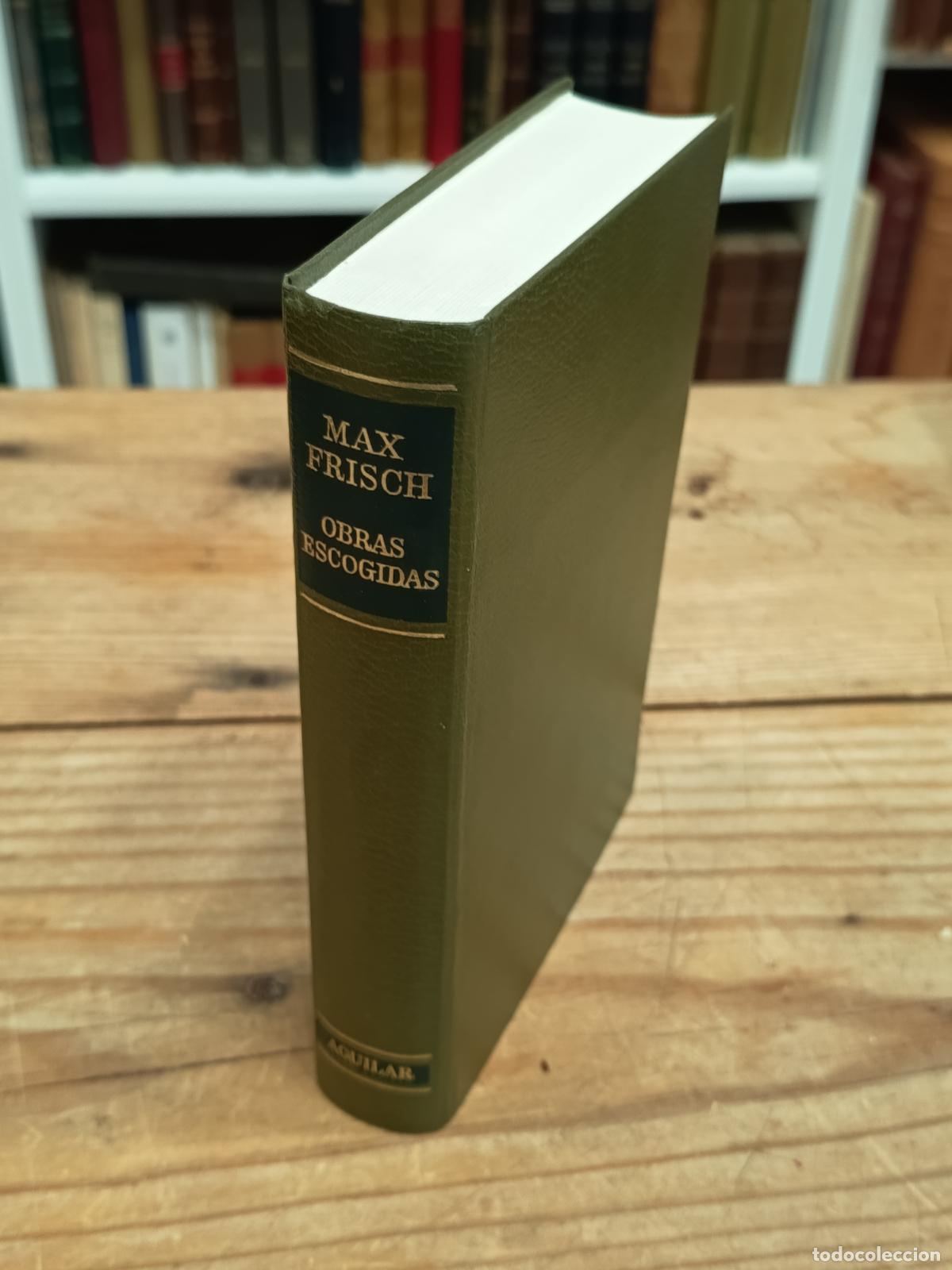 Libros de segunda mano: 1979 - MAX FRISCH. Obras Escogidas - AGUILAR