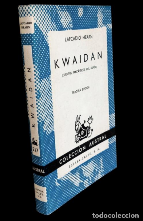 Second hand books: �F3170 - LAFCADIO KEARN. KWAIDAN. CUENTOS FANTASTICOS DEL JAPON. N&ordm; 217. ESPASA CALPE. A&Ntilde;O 1962.