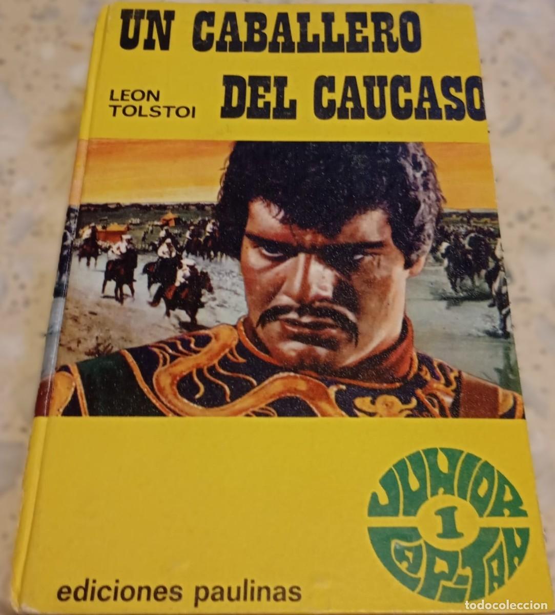 Libros de segunda mano: UN CABALLERO DEL CAUCASO , DE LEON TOLSTOI. EDICIONES PAULINA , 1971.