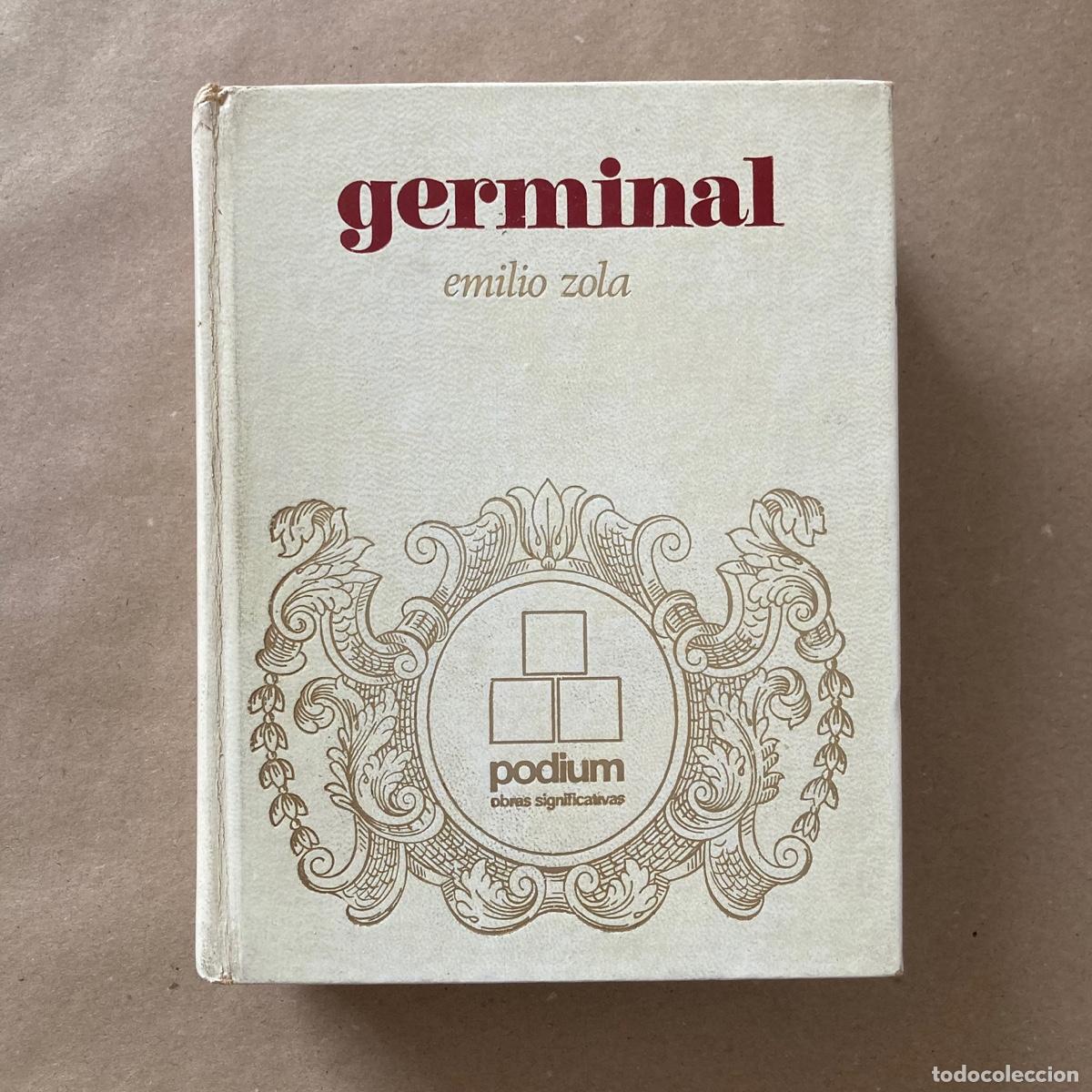 Libros de segunda mano: LIBRO GERMINAL, EMILO ZOLA, PODIUM OBRAS SIGNIFICATIVAS, 1&ordf; EDICI&Oacute;N 1973, EDICIONES ZEUS