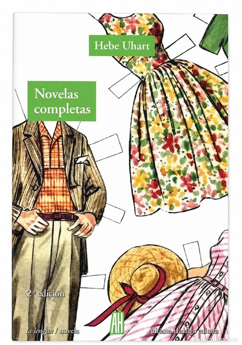 Libros de segunda mano: HEBE UHART &ndash; NOVELAS COMPLETAS &ndash; ADRIANA HIDALGO &ndash; 2019, 2.&ordf; EDICI&Oacute;N LM