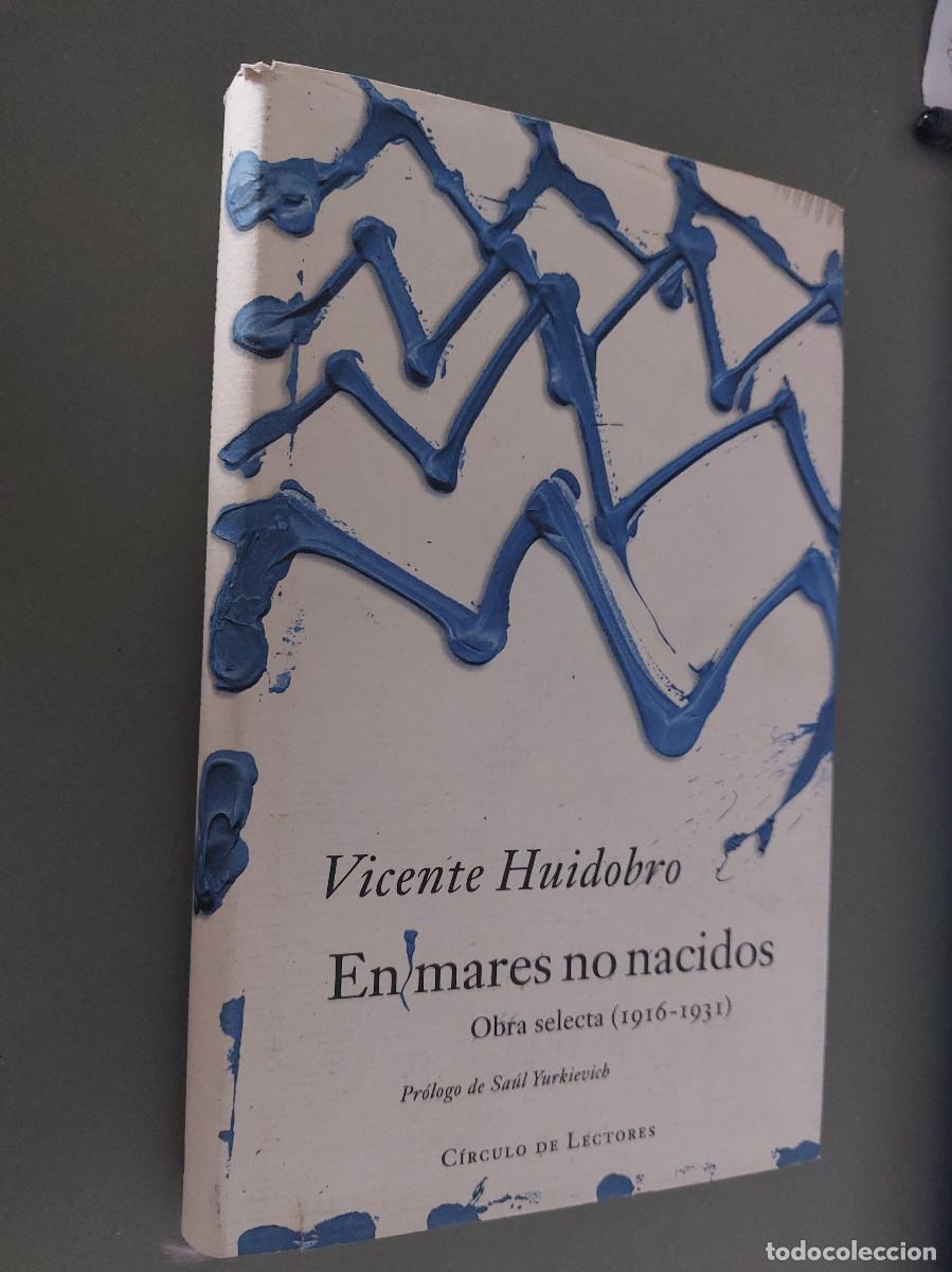 Libros de segunda mano: En mares no nacidos. Vicente Huidobro. Tapa dura. Buen estado. C&iacute;rculo de lectores. caj 61