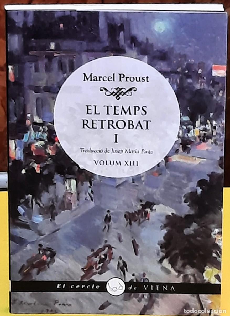 Libros de segunda mano: El temps retrobat I. Volum XIII. Marcel Proust. El cercle de Viena. 1a., edici&oacute;; gener de 2022