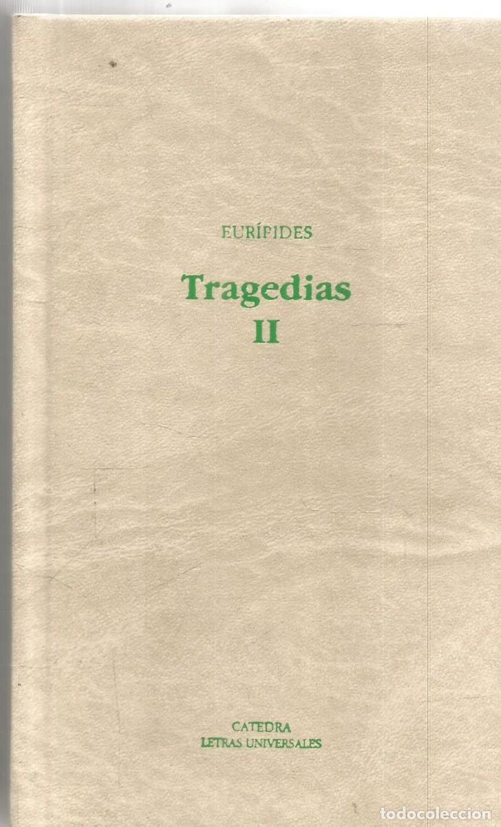 Libros de segunda mano: EURIPIDES. TRAGEDIAS II. CATEDRA