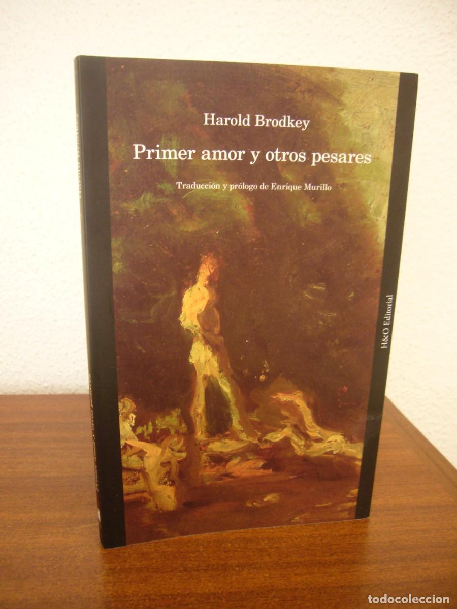 Libros de segunda mano: HAROLD BRODKEY: PRIMER AMOR Y OTROS PESARES (H&O, 2026) COMO NUEVO
