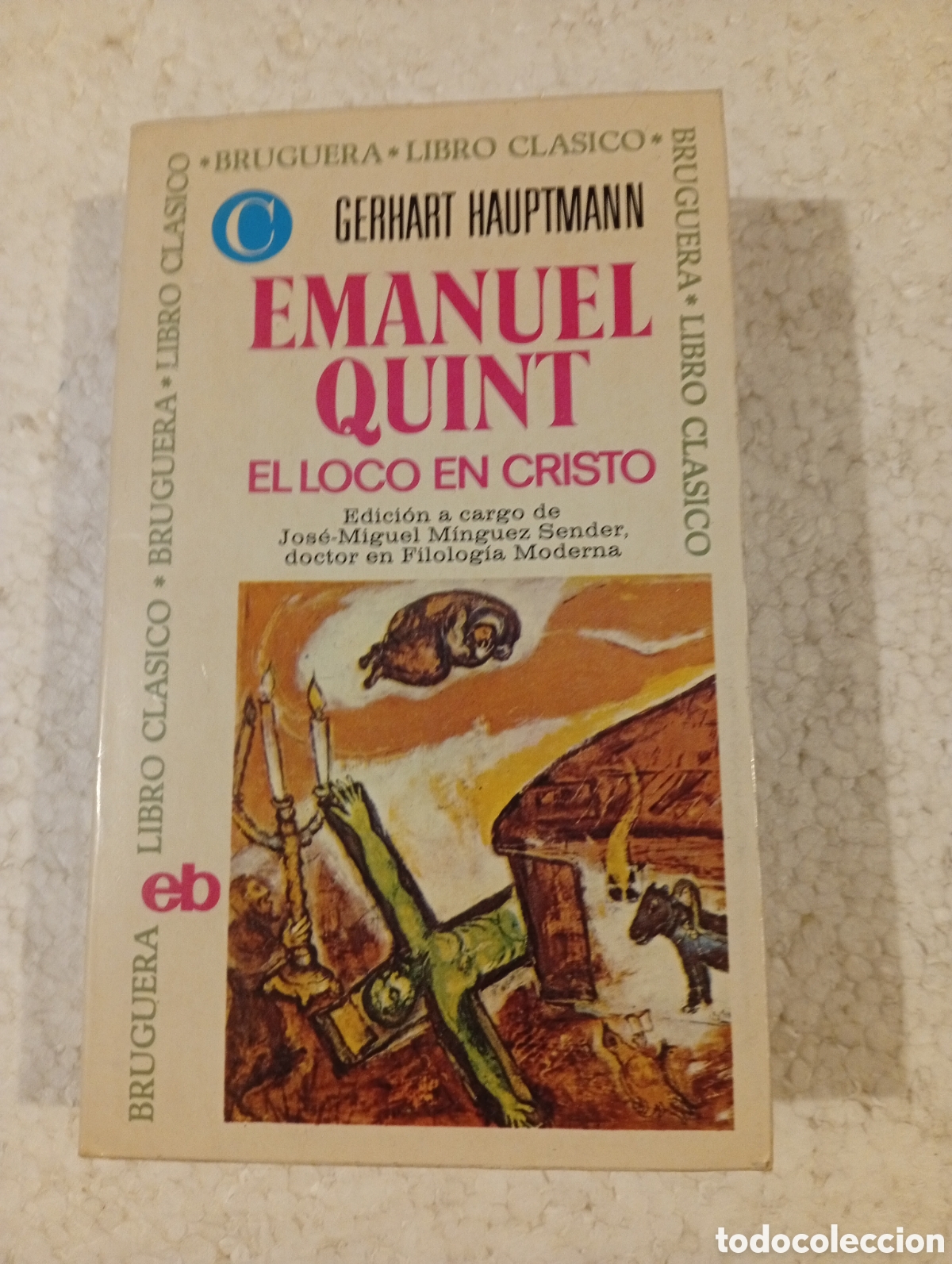 Libros de segunda mano: GERHART HAUPTMANN. EMANUEL QUINT. EL LOCO EN CRISTO. BRUGUERA CL&Aacute;SICO 1975