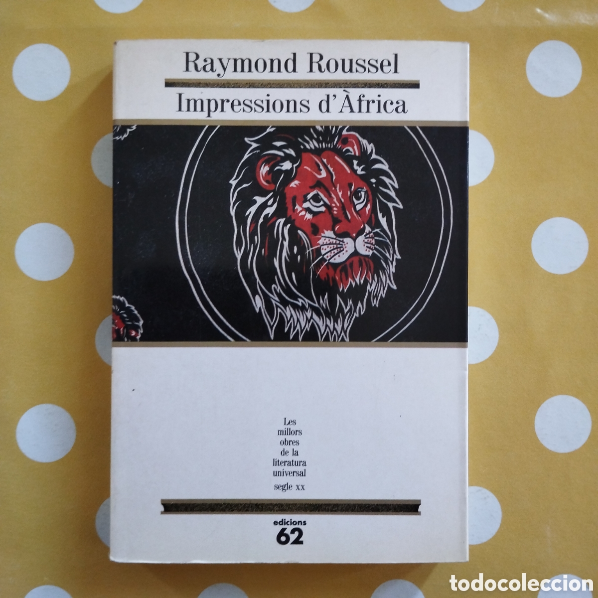 Libros de segunda mano: RAYMOND ROUSSEL IMPRESSIONS D'&Agrave;FRICA EDICIONS 62