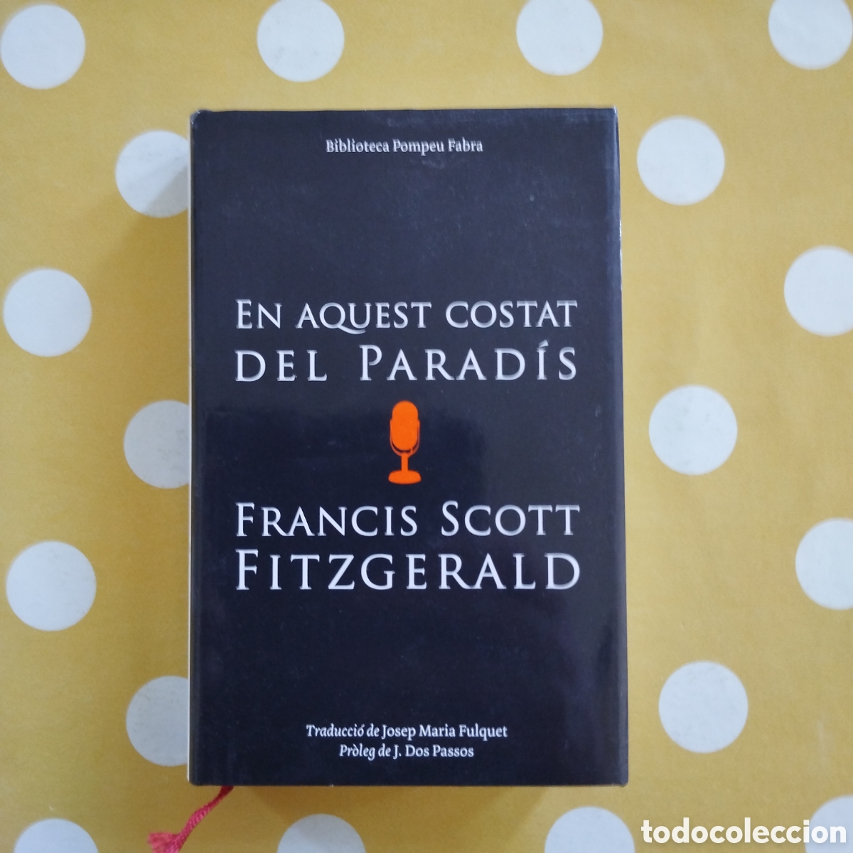 Libros de segunda mano: FRANCIS SCOTT FITZGERALD EN AQUEST COSTAT DEL PARAD&Iacute;S DESTINO POMPEU FABRA TAPA DURA