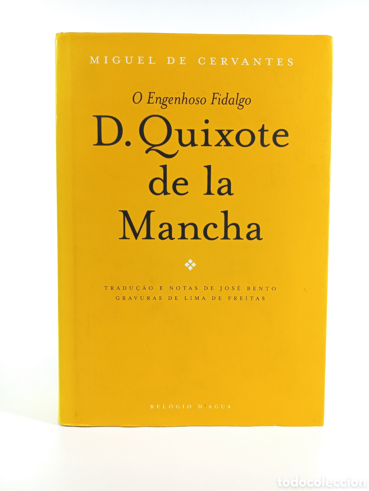 Libros de segunda mano: O Engenhoso Fidalgo D. Quixote de la Mancha. Miguel de Cervantes. Relogio d'Agua, 2005.