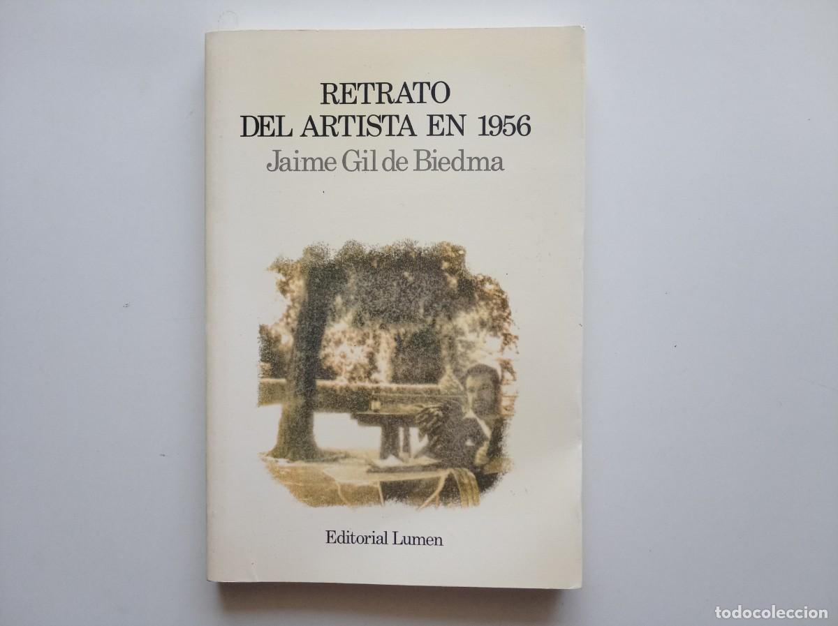 Libros de segunda mano: JAIME GIL DE BIEDMA. RETRATO DEL ARTISTA EN 1956. EDITORIAL LUMEN. 1991.