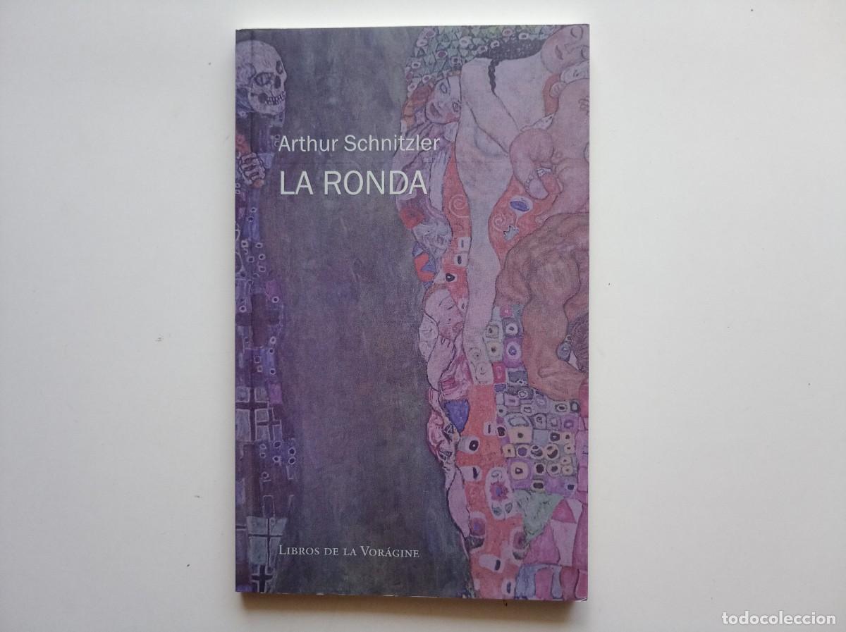 Libros de segunda mano: ARTHUR SCHNITZLER. LA RONDA. LIBROS DE LA VORAGINE. 2012.