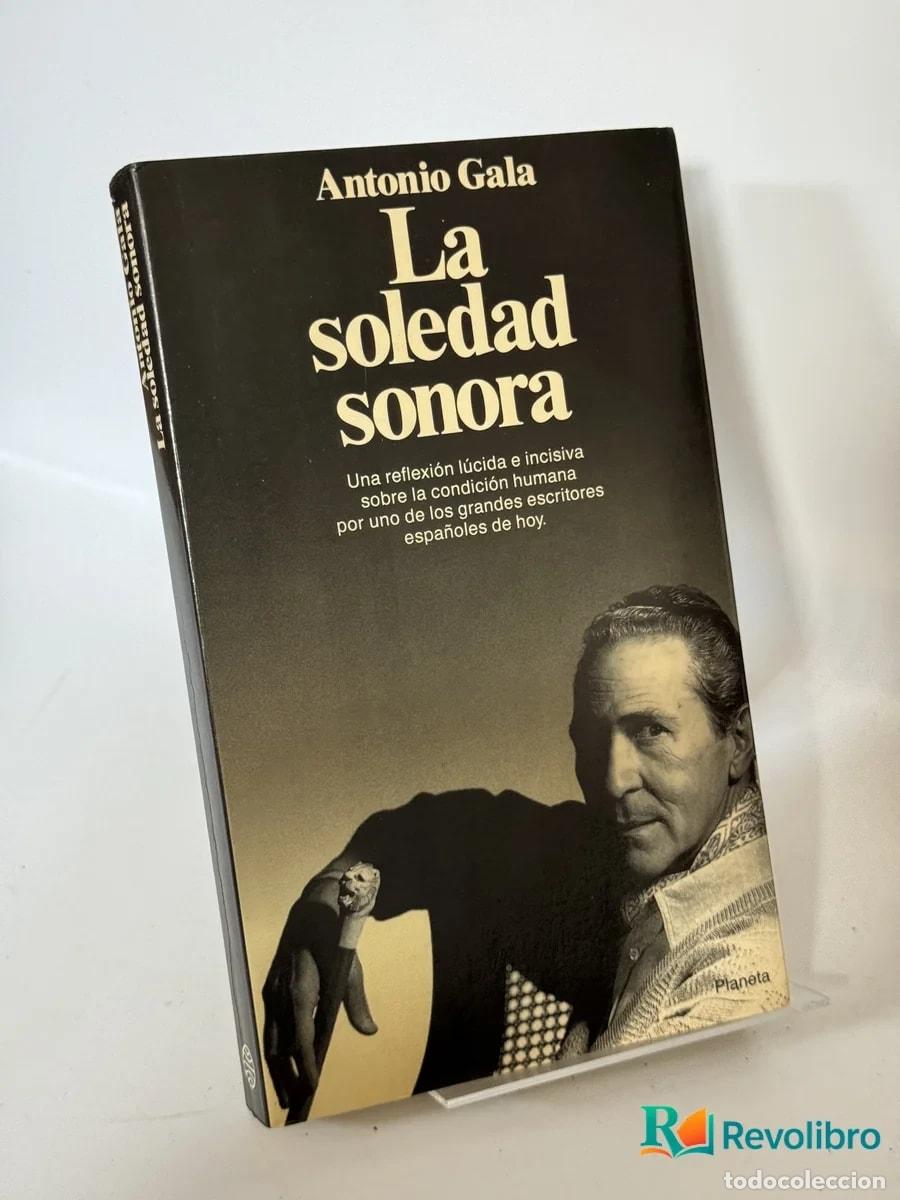 Libros de segunda mano: La soledad sonora - Antonio Gala