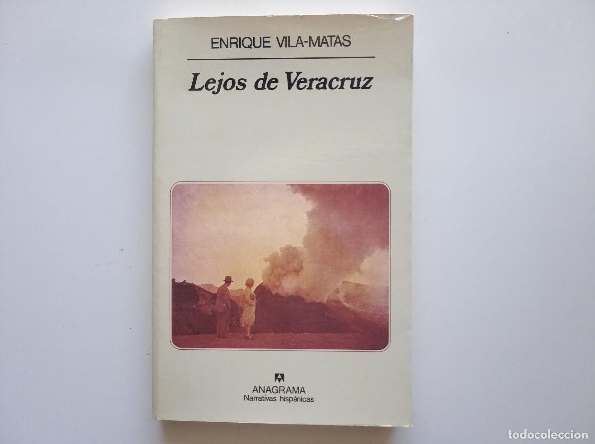 Libros de segunda mano: ENRIQUE VILA-MATAS. LEJOS DE VERACRUZ. ANAGRAMA NARRATIVAS HISPANICAS. 1995.