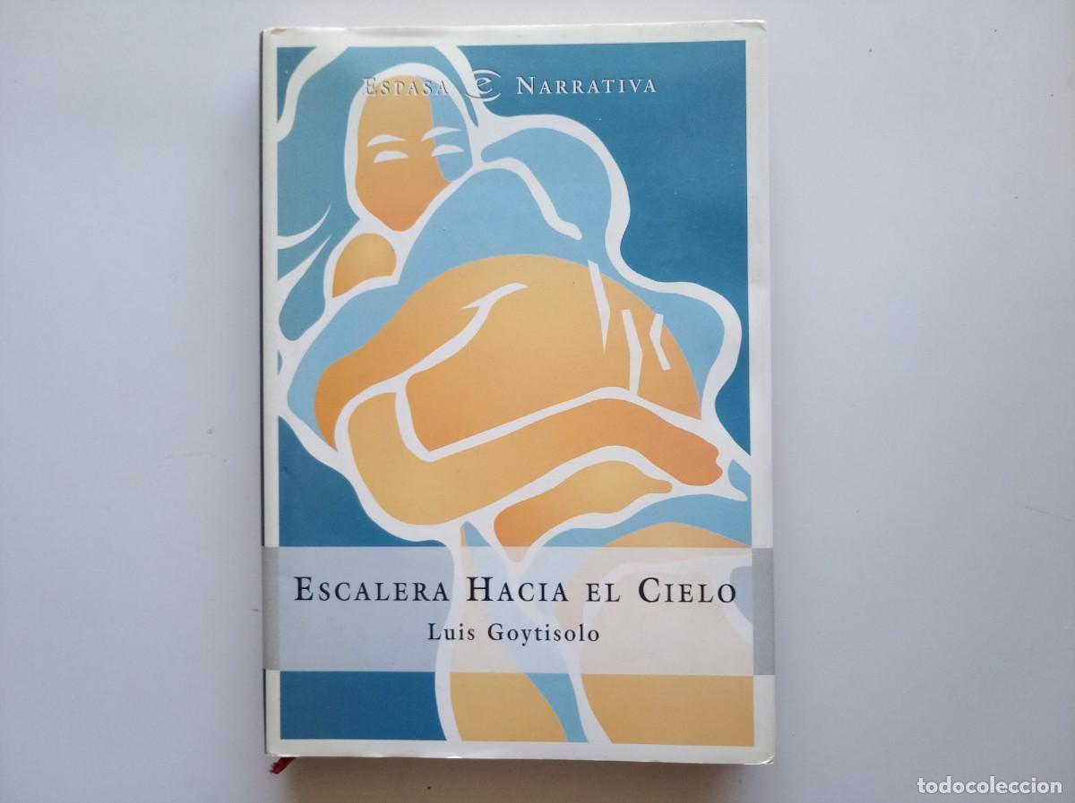 Libros de segunda mano: LUIS GOYTISOLO. ESCALERA HACIA EL CIELO. ESPASA NARRATIVA. 1999.