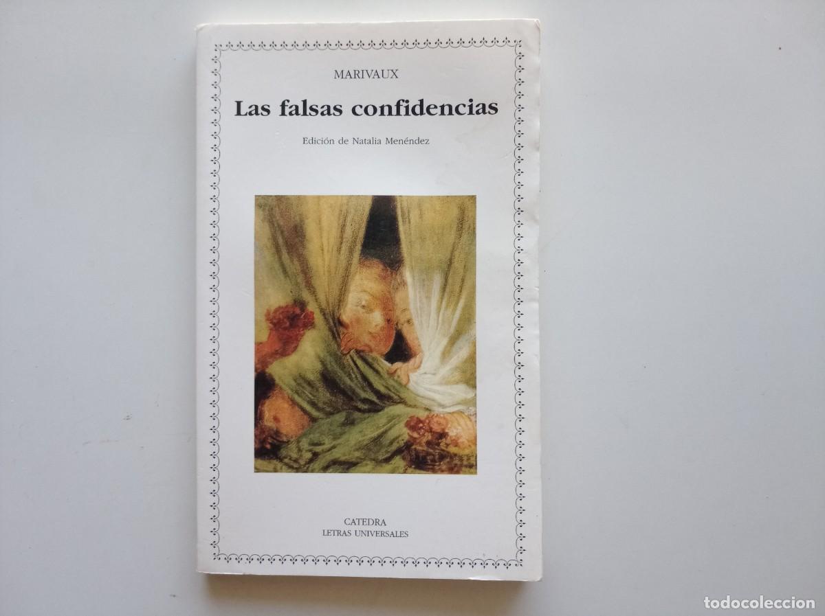 Libros de segunda mano: MARIVAUX. LAS FALSAS CONFIDENCIAS. CATEDRA LETRAS UNIVERSALES. 2005.