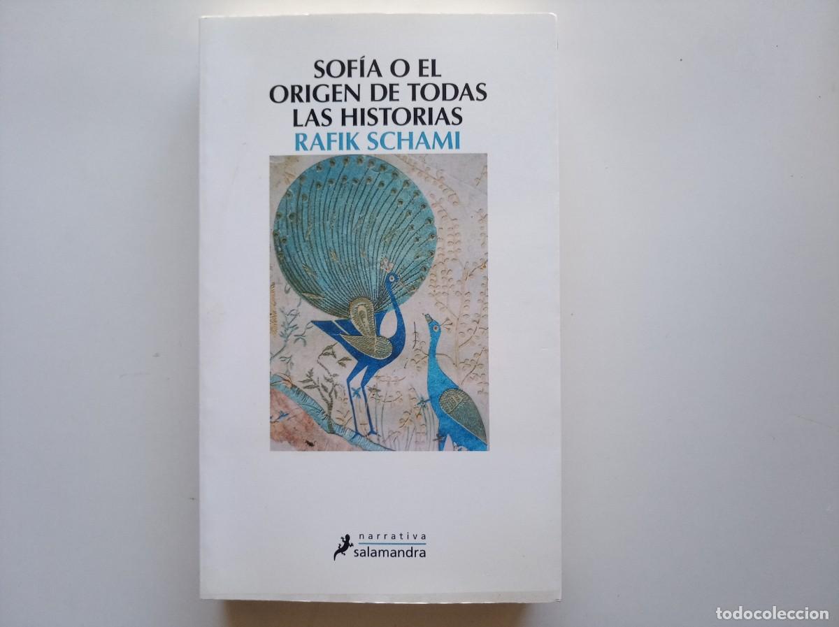 Libros de segunda mano: RAFIK SCHAMI. SOFIA O EL ORIGEN DE TODAS LAS HISTORIAS. NARRATIVA SALAMANDRA. 2016.