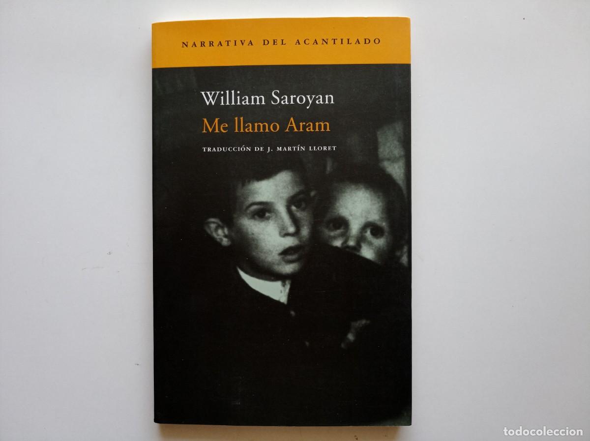 Libros de segunda mano: WILLIAM SAROYAN. ME LLAMO ARAM. NARRATIVA DEL ACANTILADO. 2005.