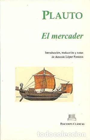 Libros de segunda mano: El mercader. Plauto. Ediciones Cl&aacute;sicas