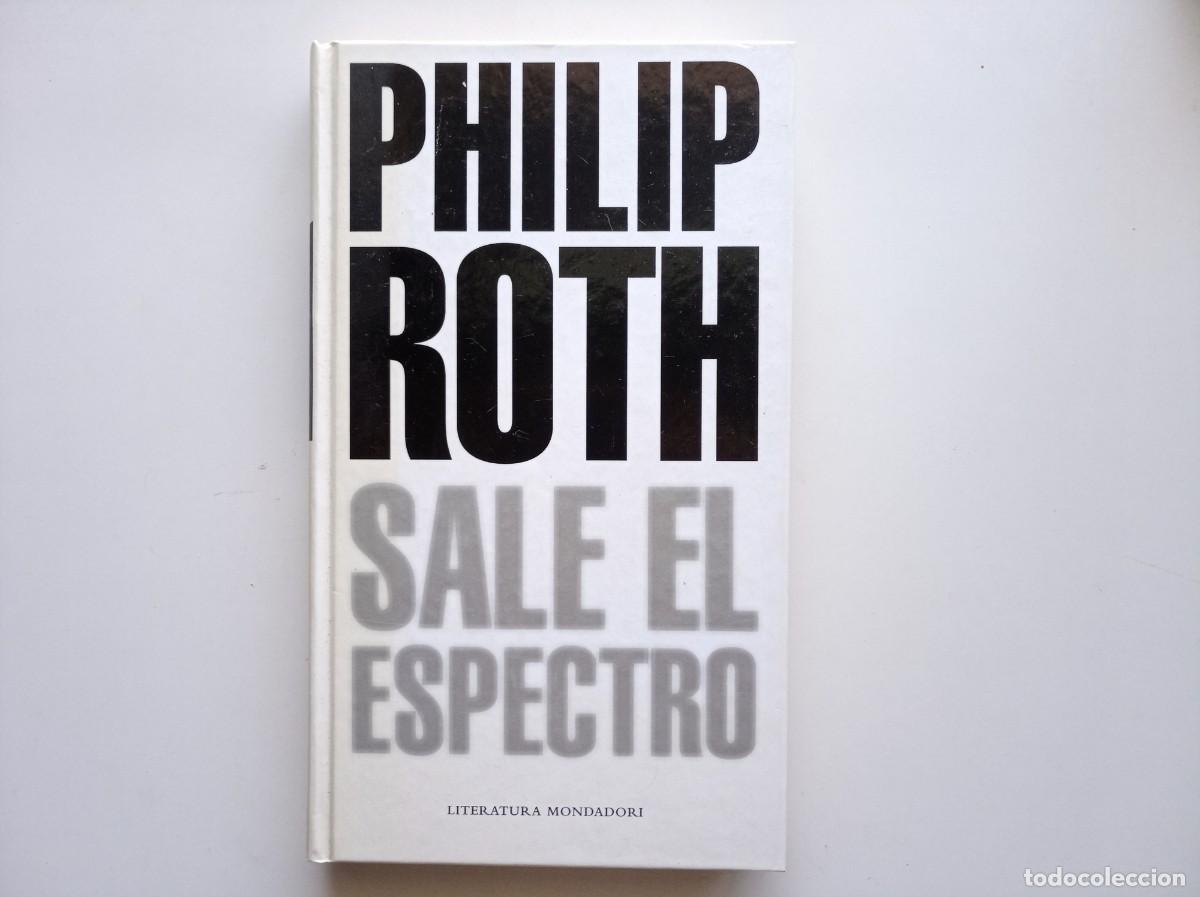 Libros de segunda mano: PHILIP ROTH. SALE EL ESPECTRO. LITERATURA MONDADORI. 2008.