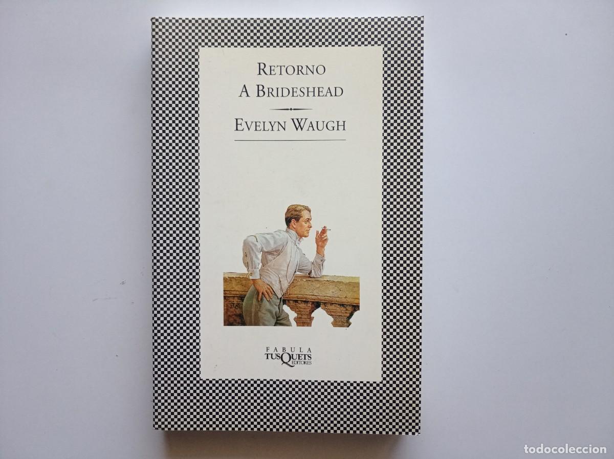 Libros de segunda mano: EVELYN WAUGH. RETORNO A BRIDESHEAD. FABULA TUSQUETS. 1987.