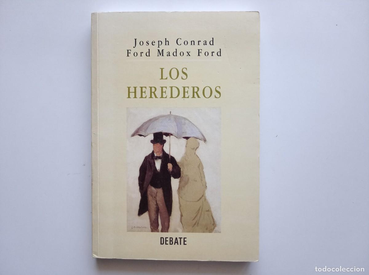 Libros de segunda mano: JOSEPH CONRAD. FORD MADOX FORD. LOS HEREDEROS. DEBATE. 1996.