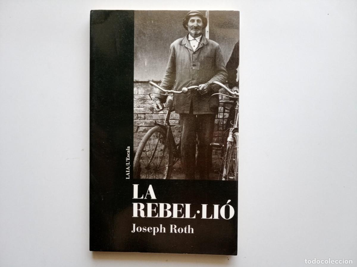 Libros de segunda mano: JOSEPH ROTH. LA REBEL.LI&Oacute;. EDITORIAL LAIA. 1989.