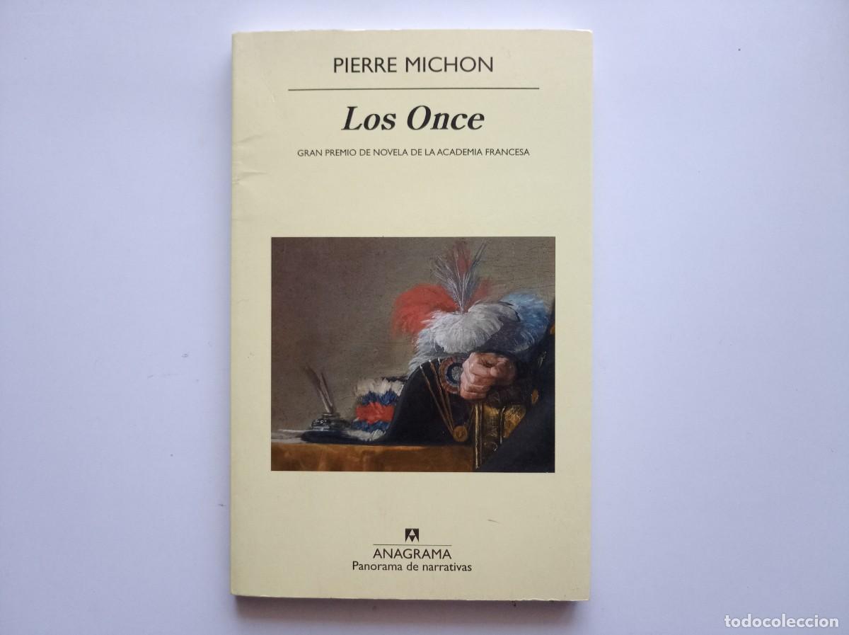 Libros de segunda mano: PIERRE MICHON. LOS ONCE. ANAGRAMA PANORAMA DE NARRATIVAS. 2010.