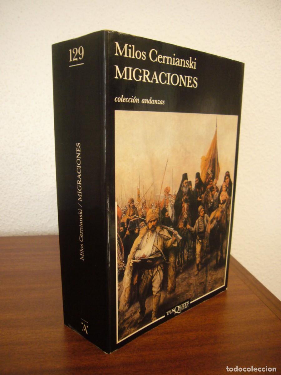 Libros de segunda mano: MILOS CERNIANSKI: MIGRACIONES (TUSQUETS, 1990) MUY BUEN ESTADO