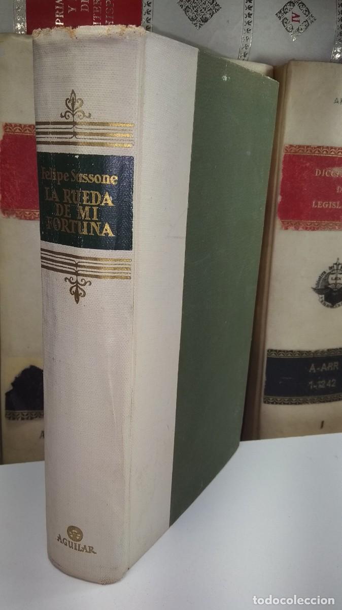 Libros de segunda mano: LA RUEDA DE MI FORTUNA (MEMORIAS). Felipe Sassone. Edita Aguilar en 1958. Edici&oacute;n limitada. Firmado.