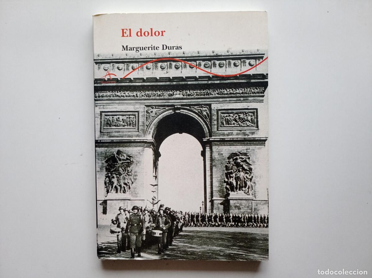 Libros de segunda mano: MARGUERITE DURAS. EL DOLOR. ALBA EDITORIAL. 1999.