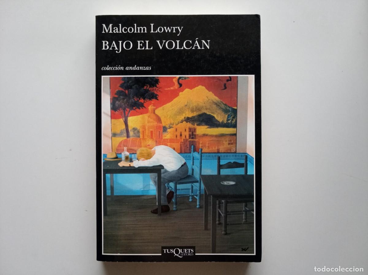 Libros de segunda mano: MALCOLM LOWRY. BAJO EL VOLCAN. TUSQUETS. COLECCI&Oacute;N ANDANZAS. 2009.
