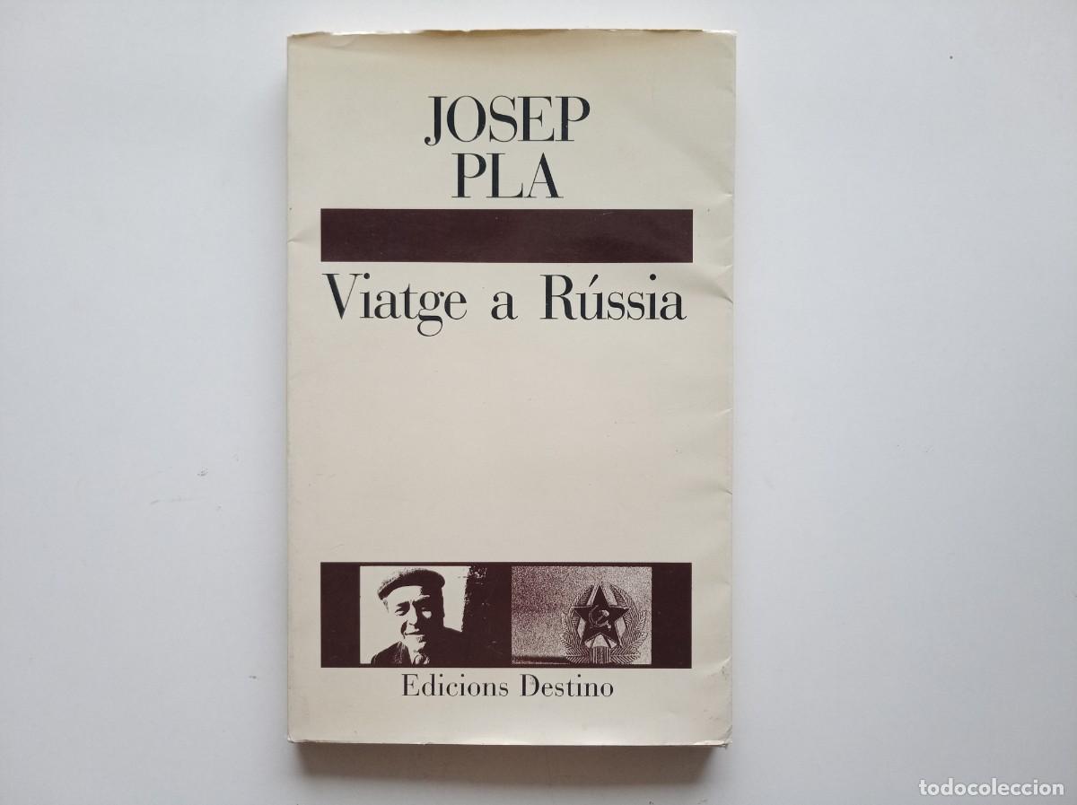 Libros de segunda mano: JOSEP PLA. VIATGE A R&Uacute;SSIA. EDICIONS DESTINO. 1990.