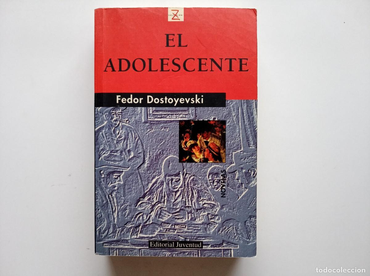 Libros de segunda mano: FEDOR DOSTOYEVSKI. EL ADOLESCENTE. EDITORIAL JUVENTUD 2001.