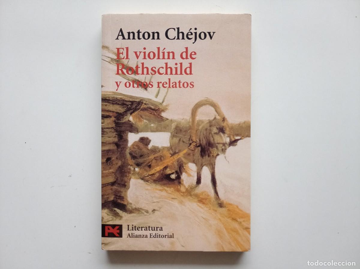 Libros de segunda mano: ANTON CH&Eacute;JOV. EL VIOLIN DE ROTHSCHILD Y OTROS CUENTOS. ALIANZA EDITORIAL 2003.