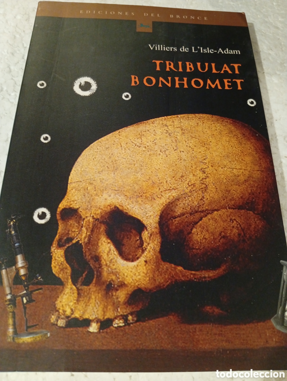 Libros de segunda mano: VILLIERS DE L'ISLE-ADAM. TRIBULAT BONHOMET. EDICIONES DEL BRONCE 2002