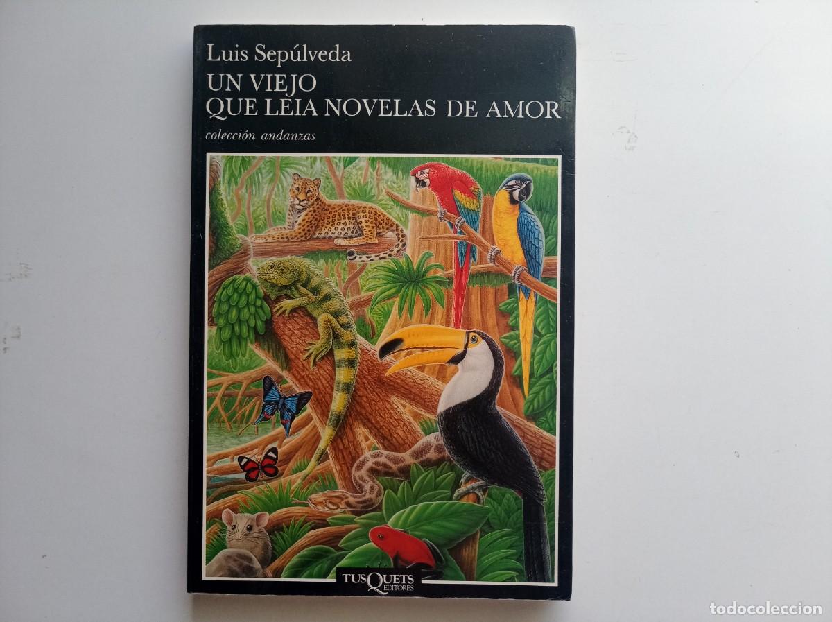 Libros de segunda mano: LUIS SEPULVEDA. UN VIEJO QUE LEIA NOVELAS DE AMOR. TUSQUETS. COLECCI&Oacute;N ANDANZAS. 1996.