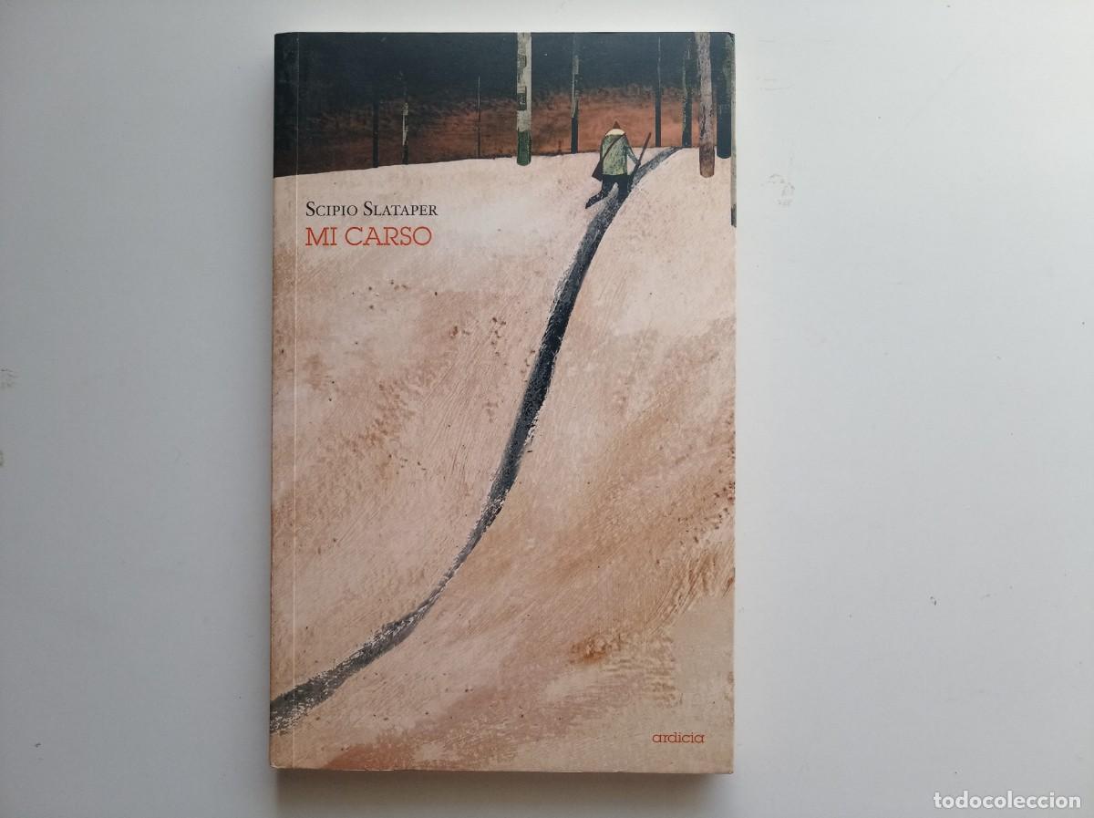Libros de segunda mano: SCIPIO SLATAPER. MI CARSO. EDITORIAL ARDICIA. 2014.