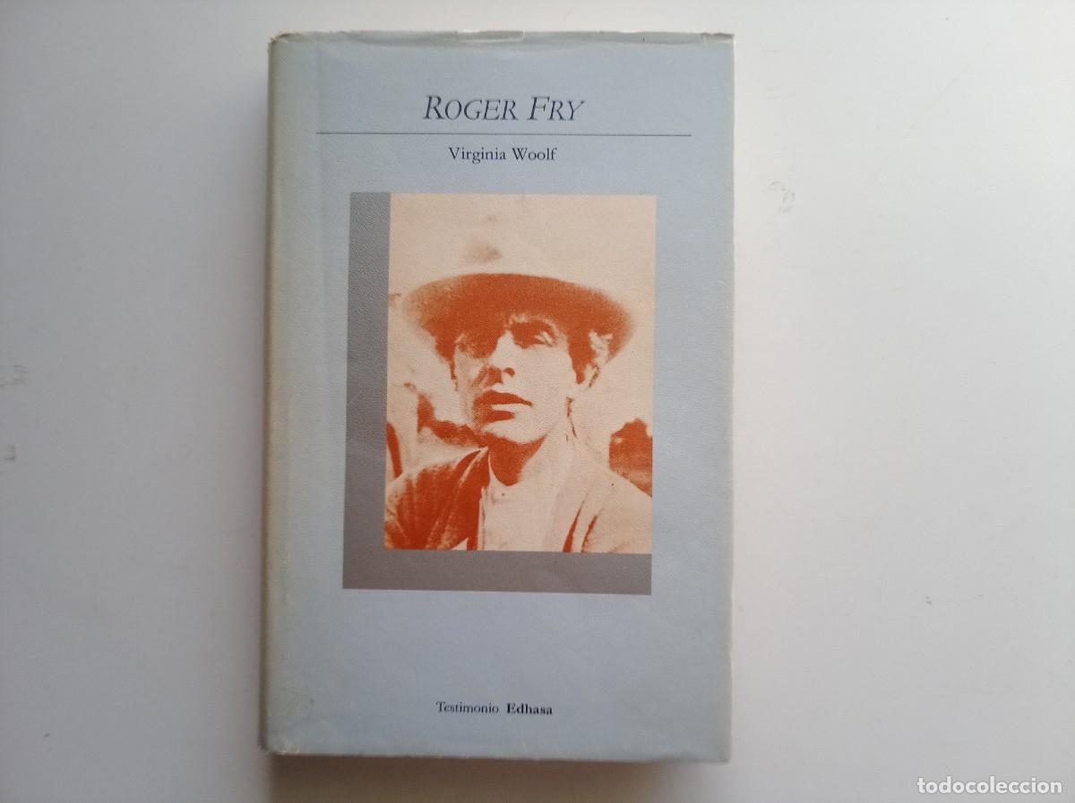 Libros de segunda mano: VIRGINIA WOOLF. ROGER FRY. BIOGRAFIA. TESTIMONIO EDHASA. 1984.