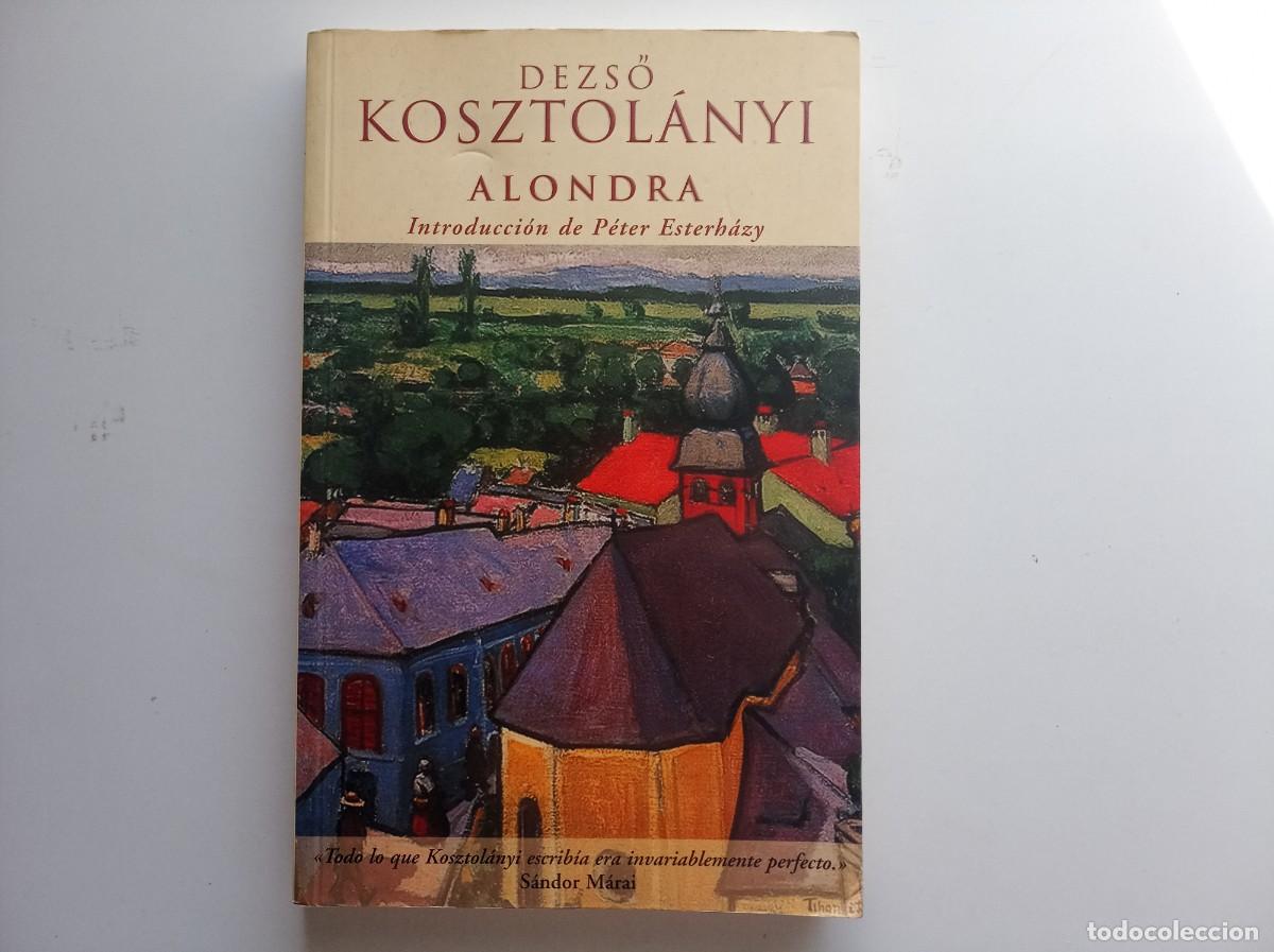 Libros de segunda mano: DEZSO KOSZTOLANYI. ALONDRA. COLECCI&Oacute;N AFLUENTES. 2000.