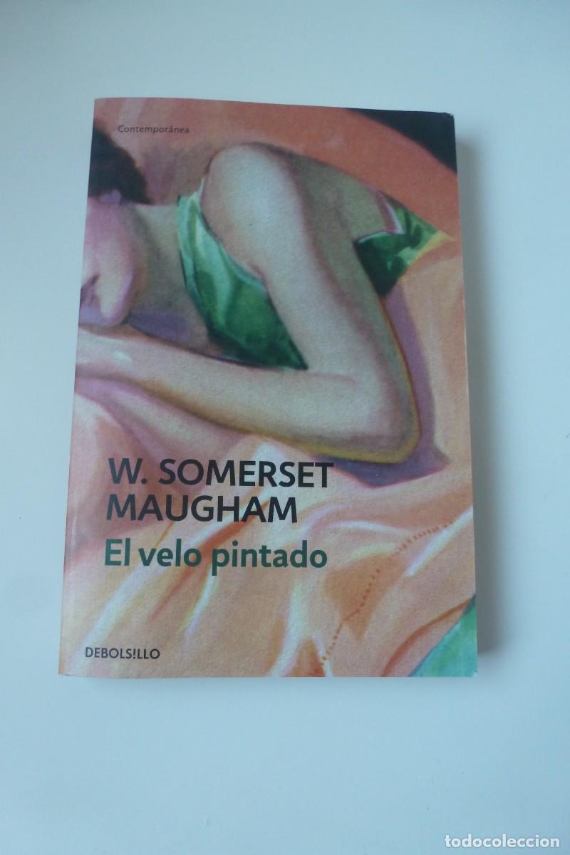 Libros de segunda mano: EL VELO PINTADO. W. SOMERSET MAUGHAM. DEBOLSILLO 2019. IMPECABLE