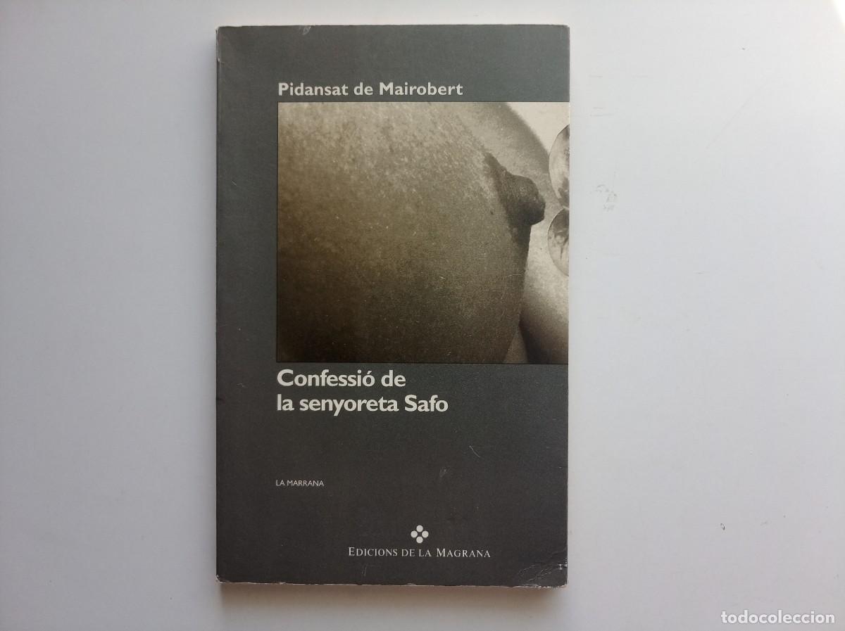 Libros de segunda mano: PIDANSAT DE MAIROBERT. CONFESSI&Oacute; DE LA SENYORETA SAFO. EDICIONS DE LA MAGRANA. 1992.