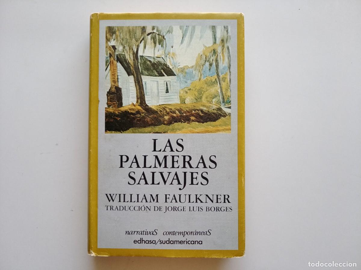 Second hand books: WILLIAM FAULKNER. LAS PALMERAS SALVAJES. EDHASA NARRATIVAS CONTEMPORANEAS. 1985.